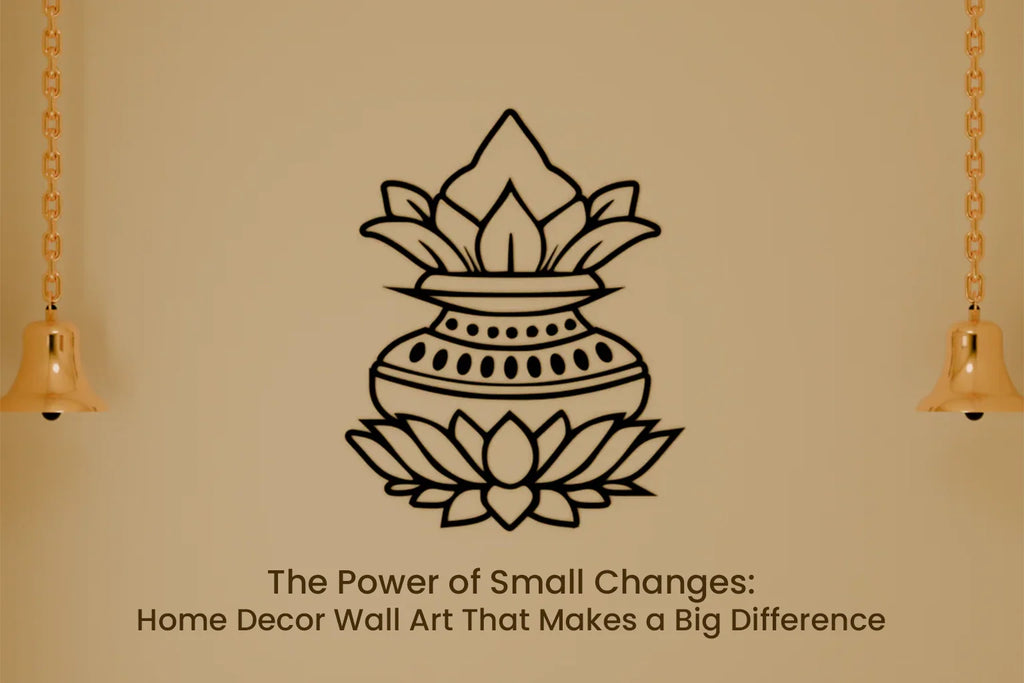 The Power of Small Changes: Home Decor Wall Art That Makes a Big Difference