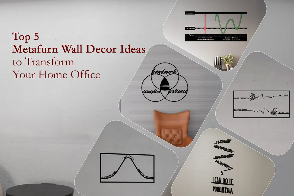 Top 5 Metafurn Wall Decor Ideas to Transform Your Home Office