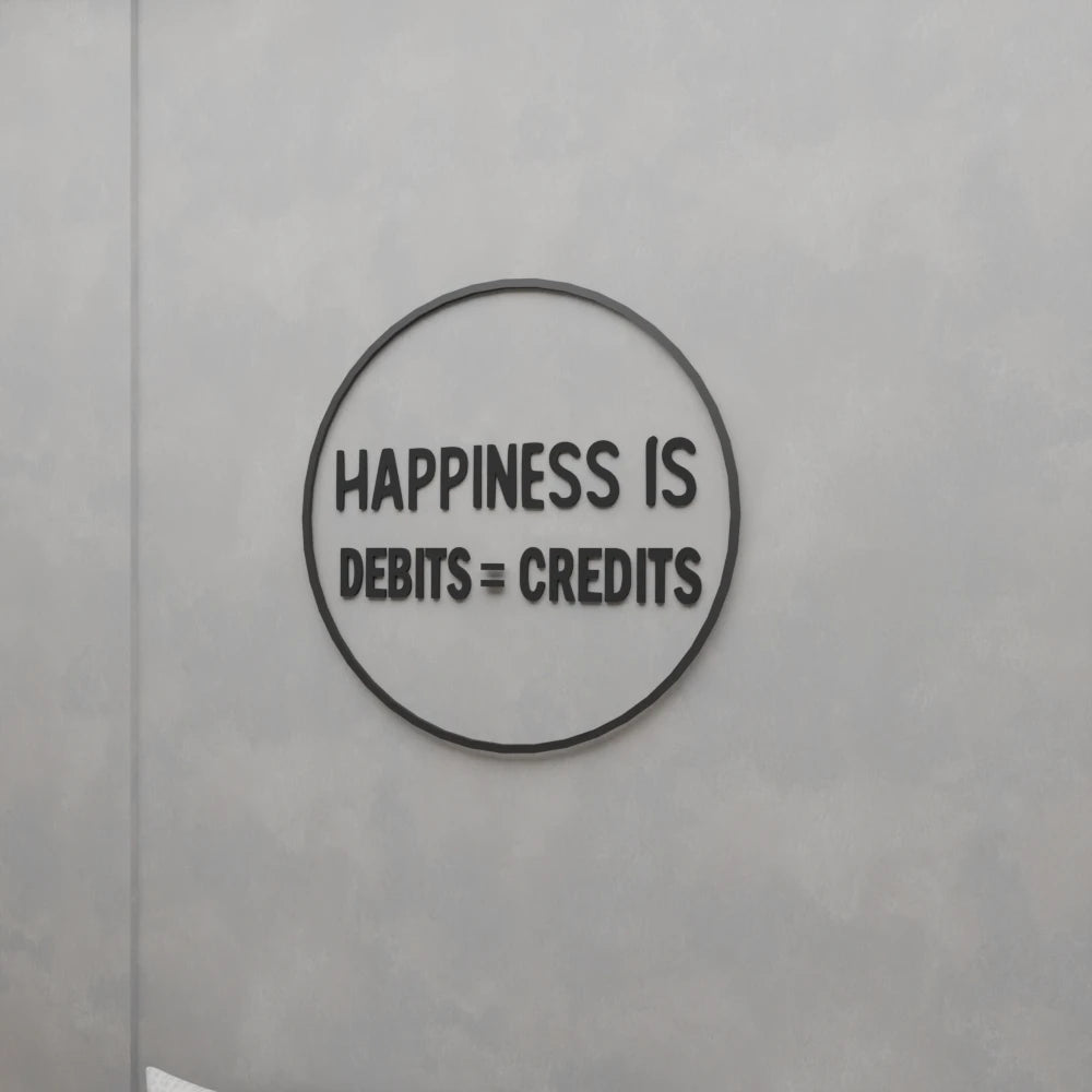 Happiness is Debits = Credits Wall Art
